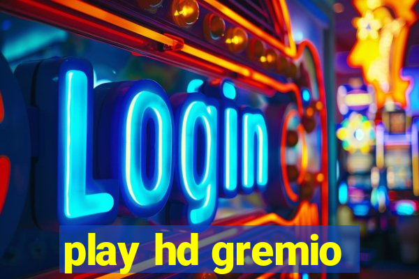 play hd gremio